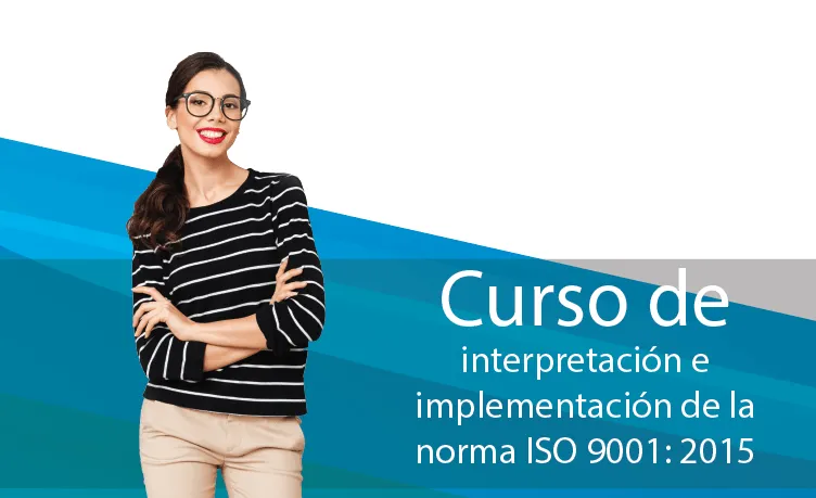 Taller de la Norma ISO 9001:2015 - Interpretación e Implementación 
